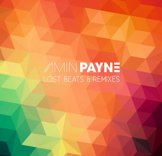 Amin Payne – Lost Beats & Remixes
