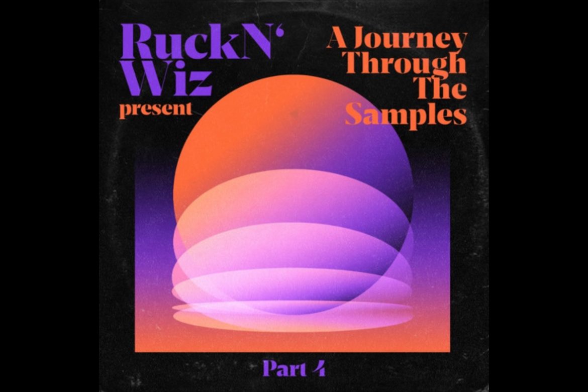 Mixtape, který musí slyšet každá hudební hlava – Ruck N‘ Wiz – A Journey Through The Samples Part 4